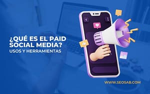 Paid Social Media, Todo lo que Necesitas Saber para Empezar