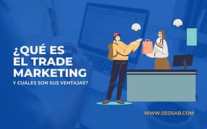 Trade marketing ¿Qué es y cuáles son sus ventajas?